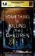 Something is Killing the Children #1 SS CGC 9.8 Signed James Tynion IV ALA VHTF